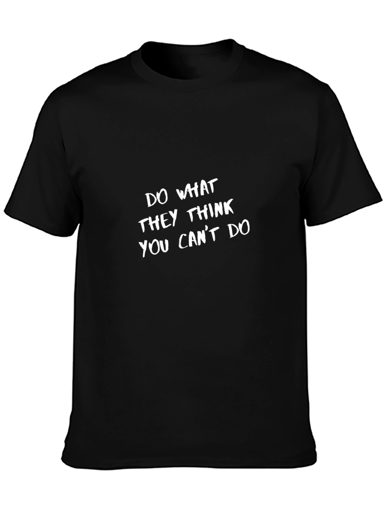 Motivational Graphic Tee: Do What They Think You Cant