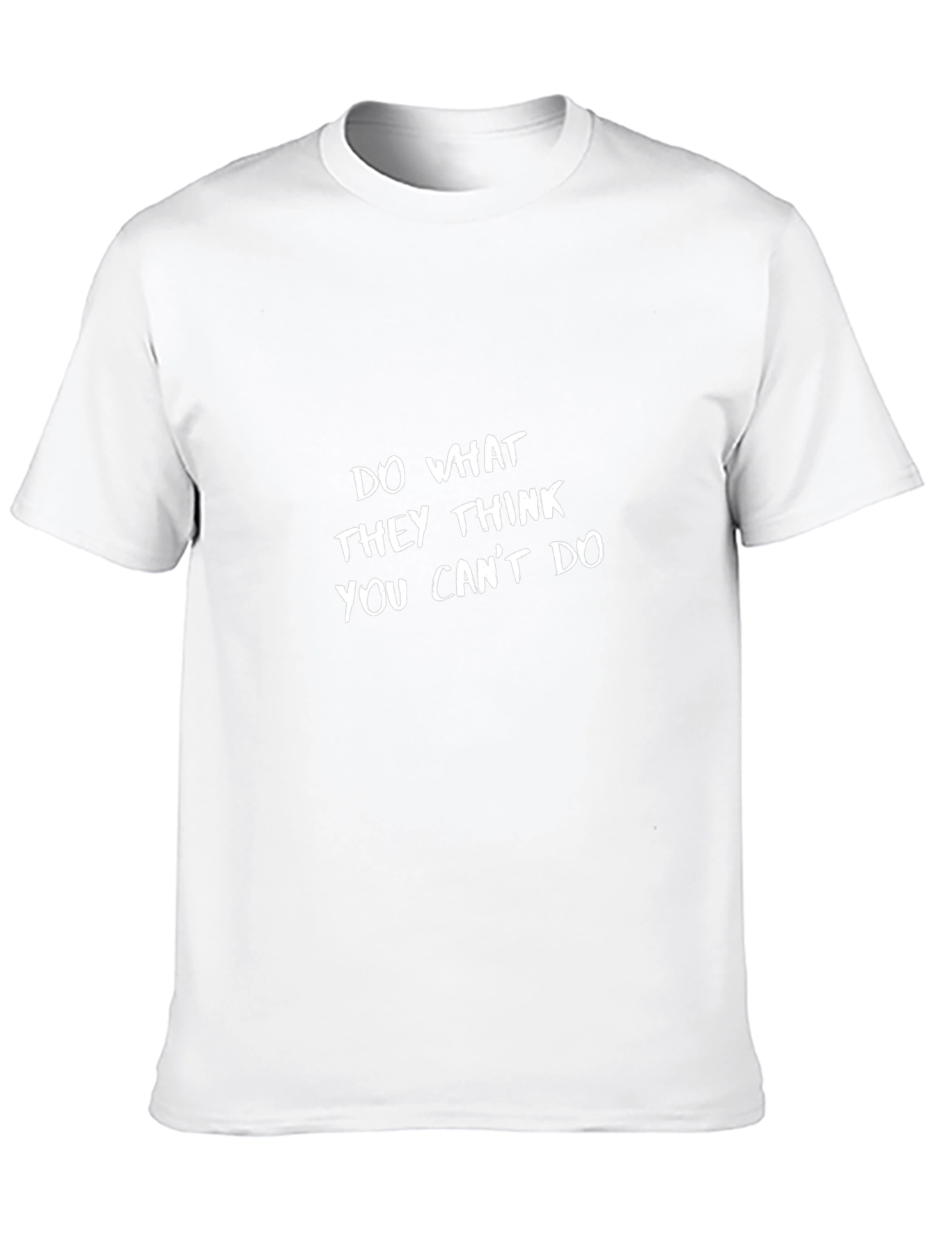 Motivational Graphic Tee: Do What They Think You Cant