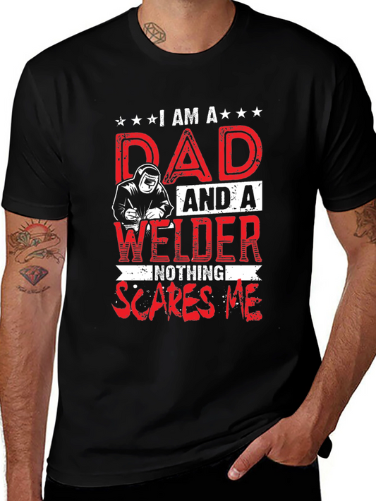 Dad and Welder Graphic Tee - Nothing Scares Me