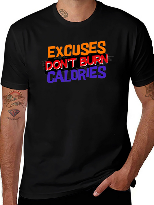 Excuses Dont Burn Calories Fitness T-Shirt