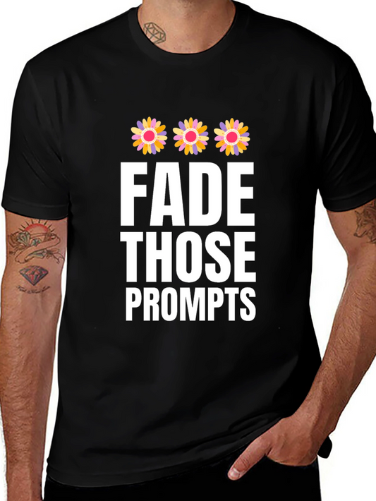 Fade Those Prompts Graphic Tee - Trendy Floral Design