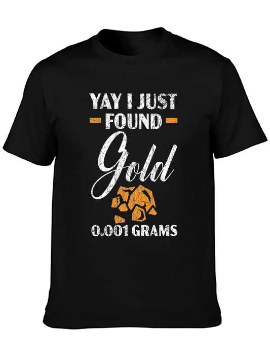 Funny Gold Prospecting T-Shirt - Yay I Found Gold!
