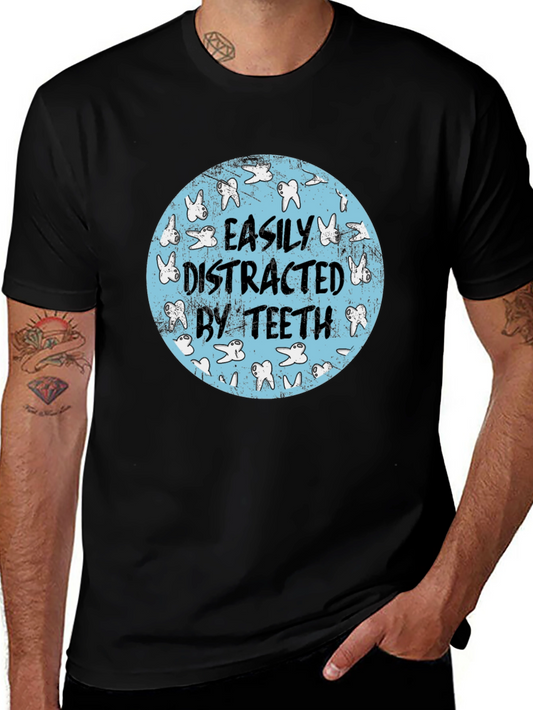 Easily Distracted by Teeth Funny Dentist T-Shirt