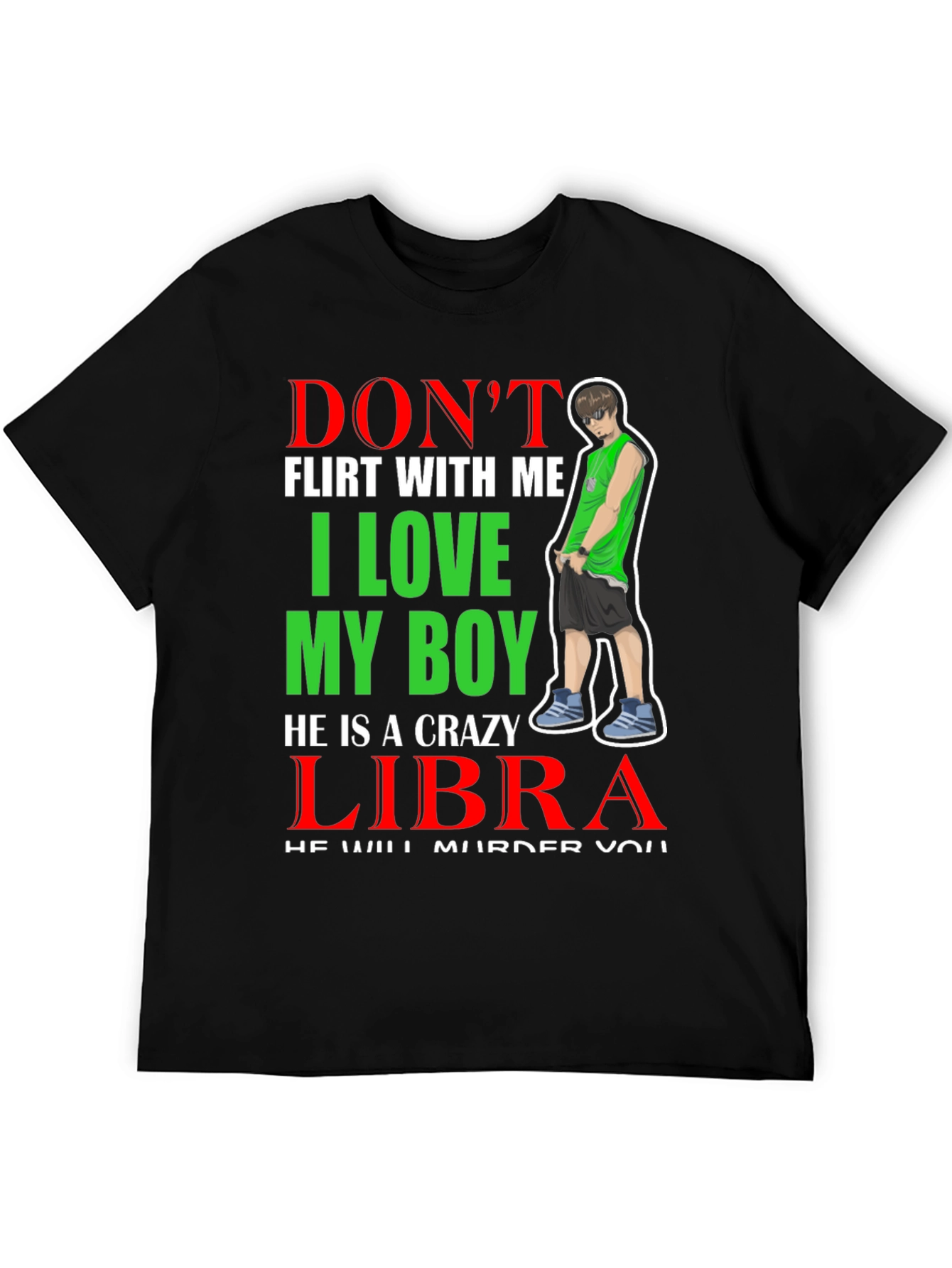 Dont Flirt T-Shirt - I Love My Libra Boy