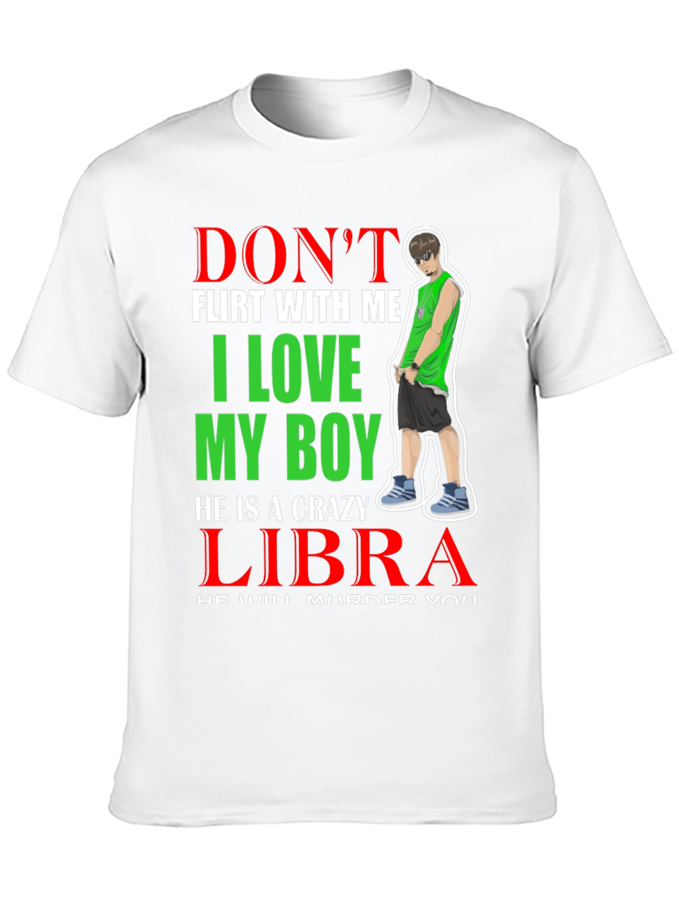 Dont Flirt T-Shirt - I Love My Libra Boy