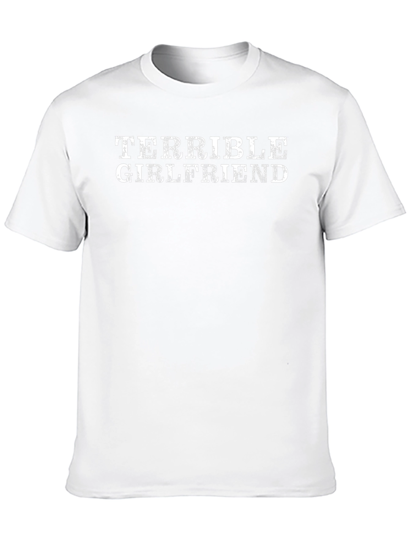 Terrible Girlfriend Funny Graphic T-Shirt