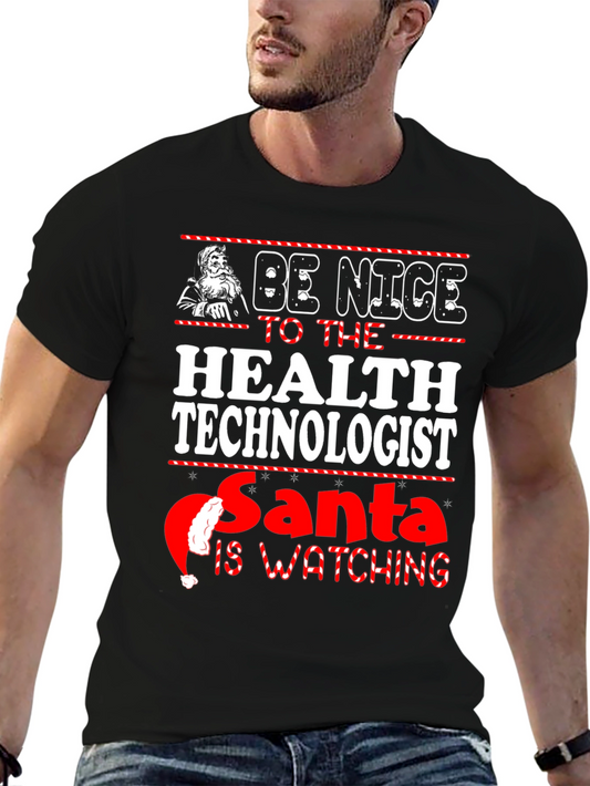 Be Nice to the Health Technologist Santa T-Shirt