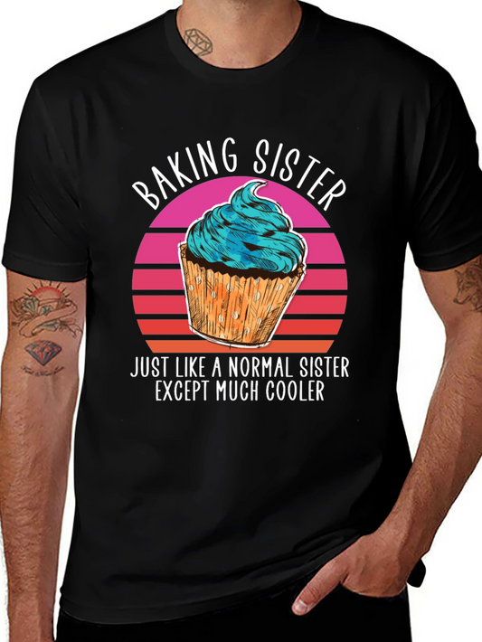 Baking Sister T-Shirt - Cool Sister Gift