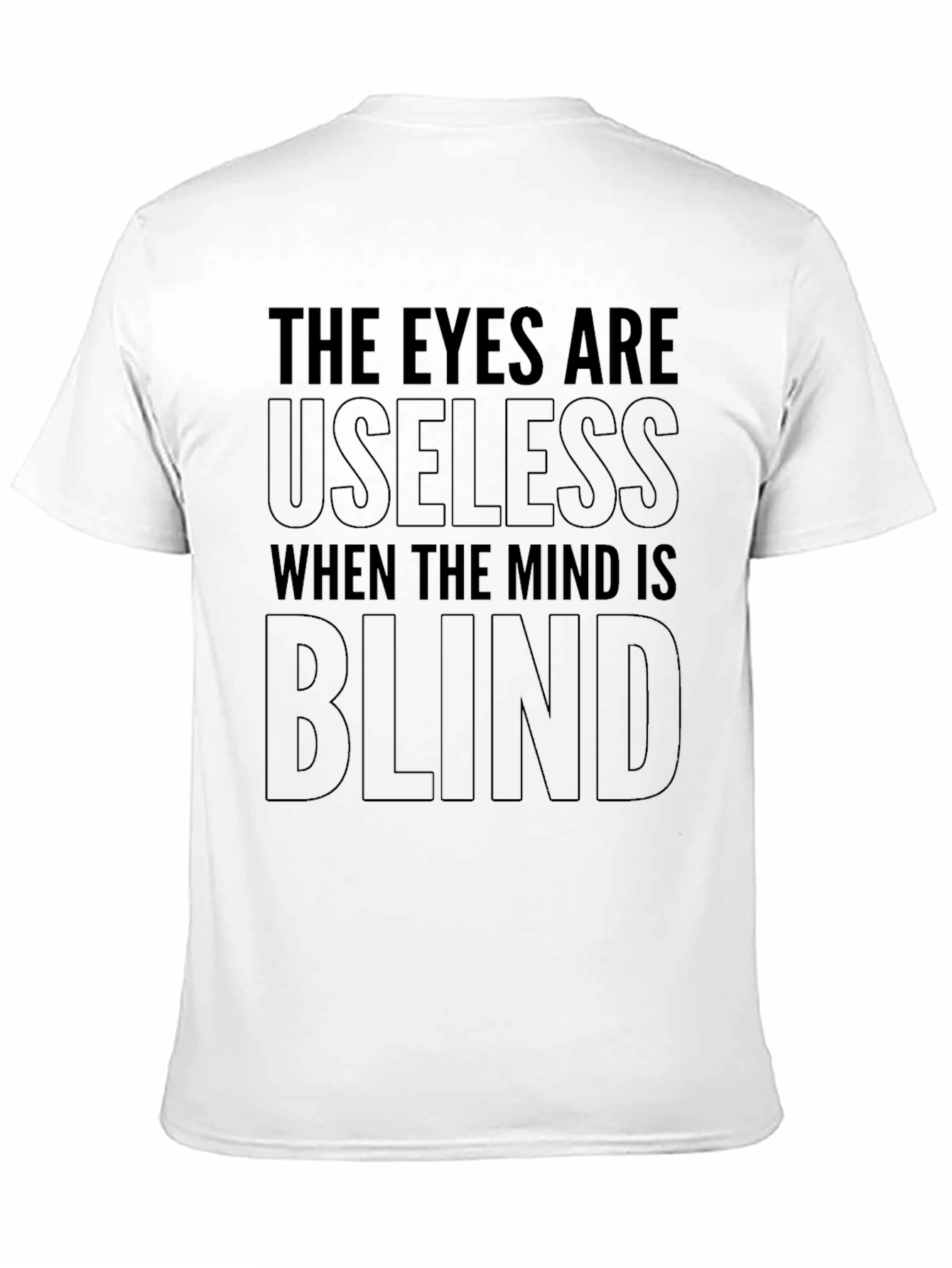 Eyes Useless Mind Blind Black T-Shirt