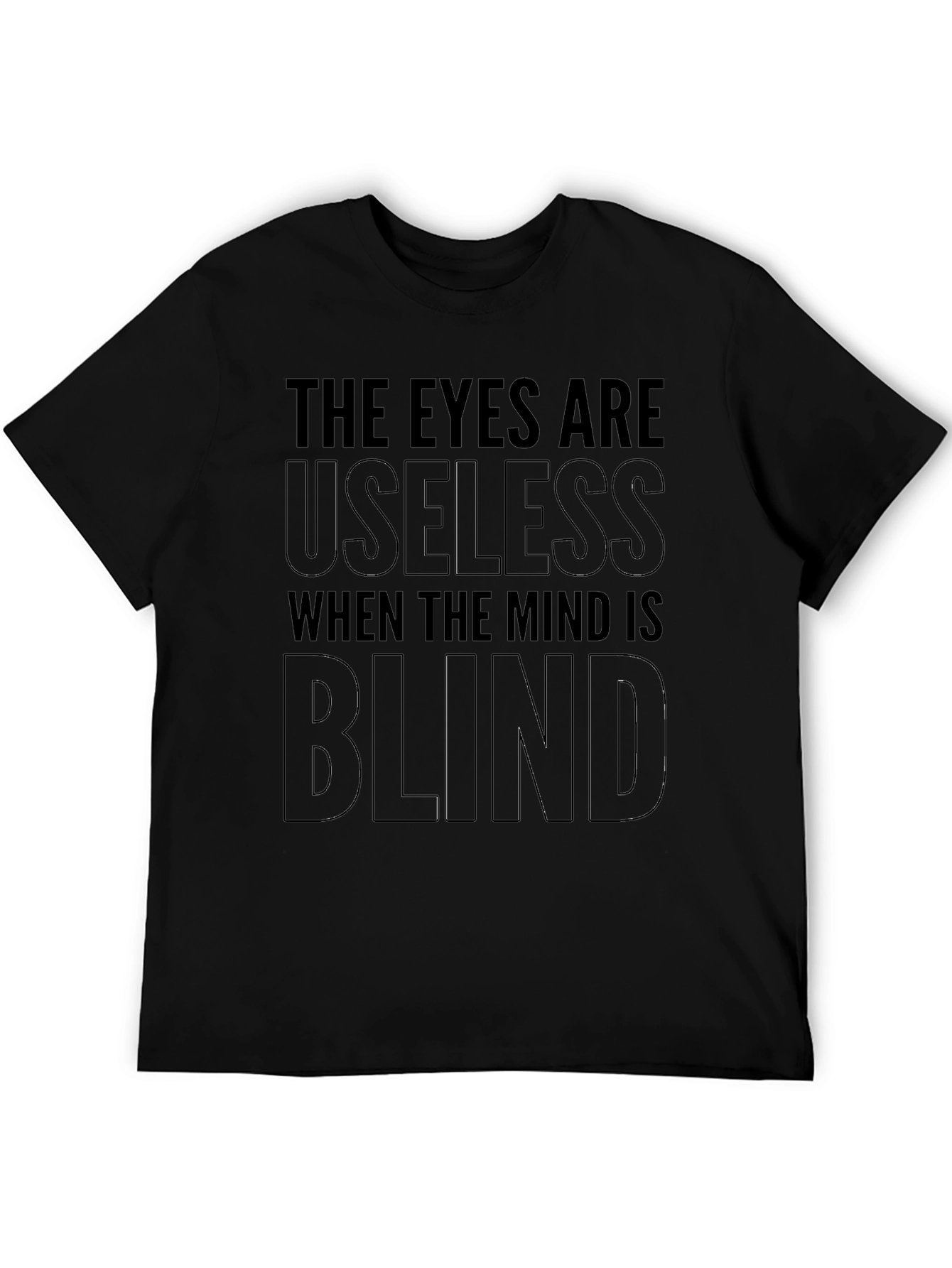 Eyes Useless Mind Blind Black T-Shirt
