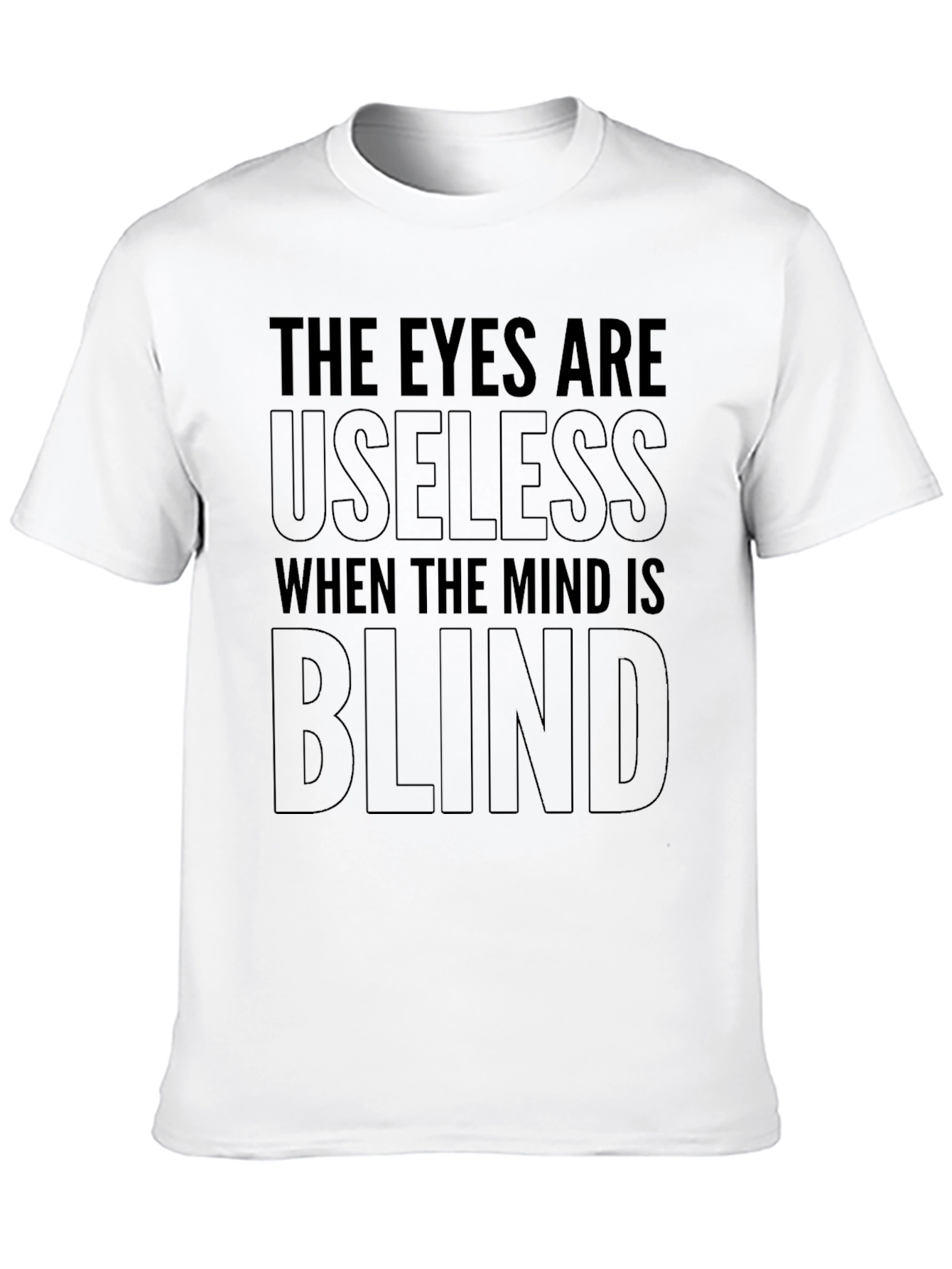 Eyes Useless Mind Blind Black T-Shirt