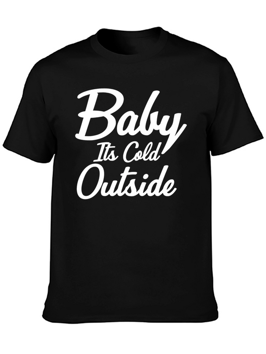 Baby Its Cold Outside Graphic Tee
