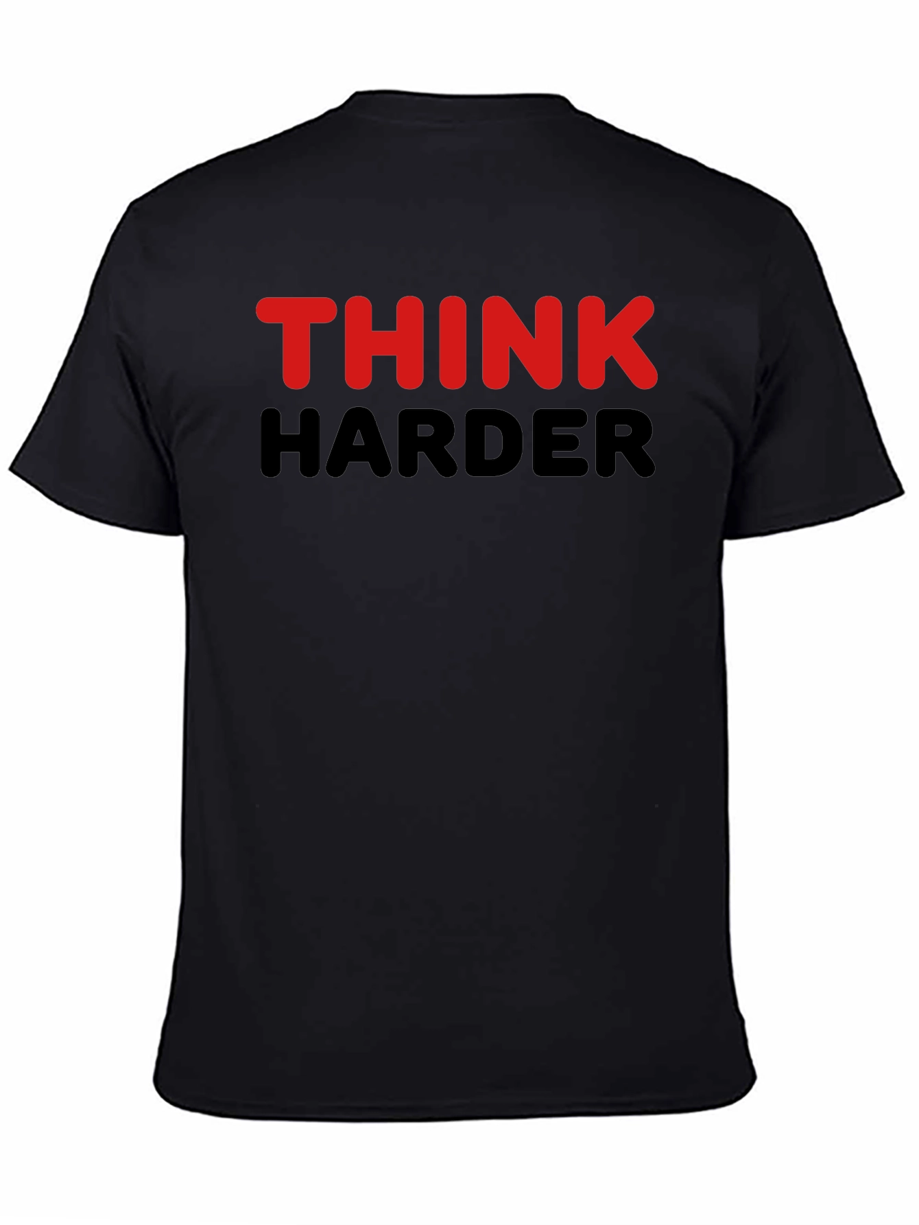 Think Harder Graphic T-Shirt - Motivational Tee