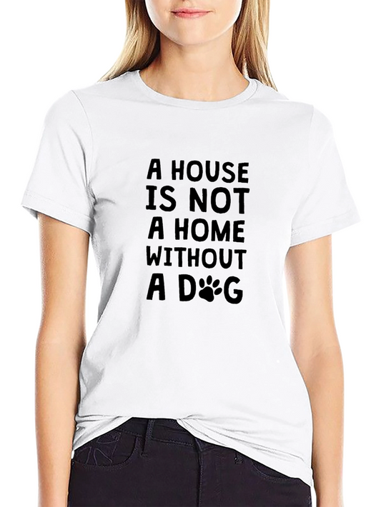 Dog Lover T-Shirt: Home is Where the Dog Is