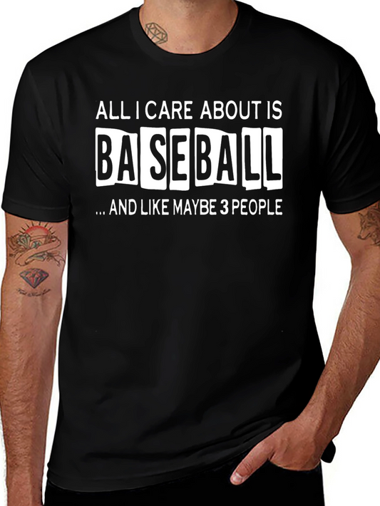 Baseball Fan T-Shirt - All I Care About Is Baseball