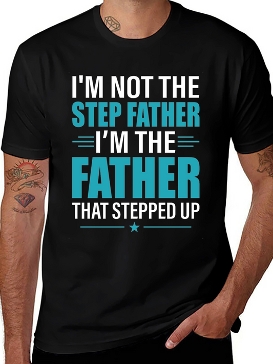 Fathers Day T-Shirt: Step Up Dad Tee