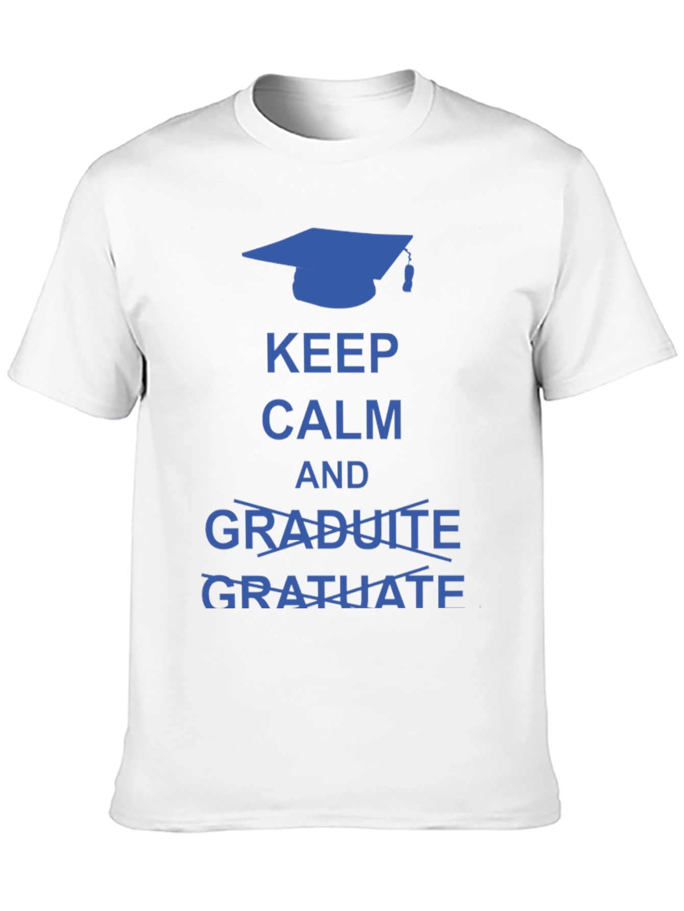 Keep Calm and Gratuate Graduation T-Shirt