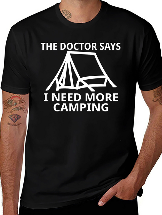 Camping Needs T-Shirt - The Doctor Says