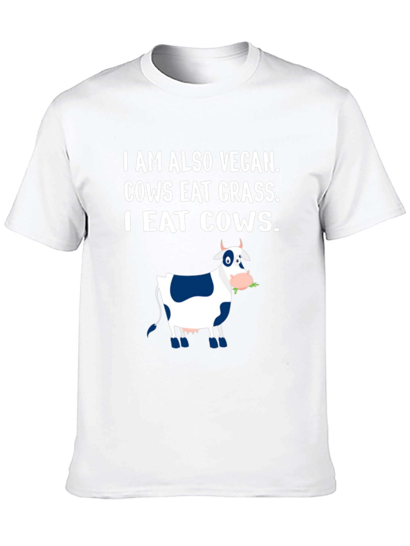 I Eat Cows Vegan Funny Graphic T-Shirt