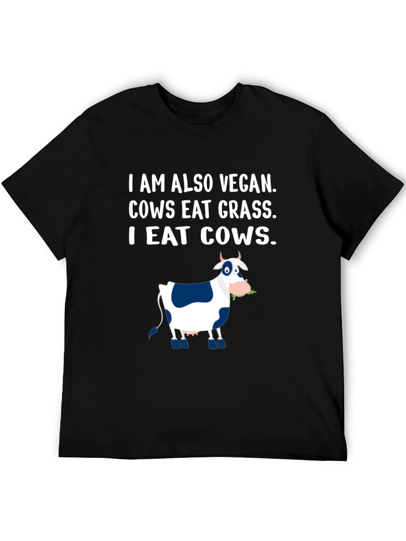 I Eat Cows Vegan Funny Graphic T-Shirt