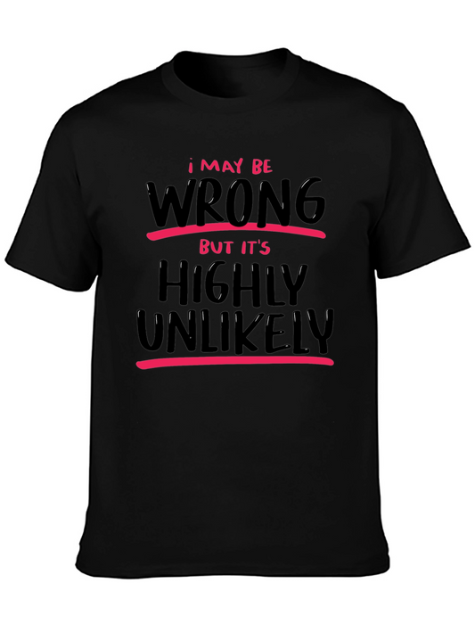 Funny Sarcastic T-Shirt - Highly Unlikely