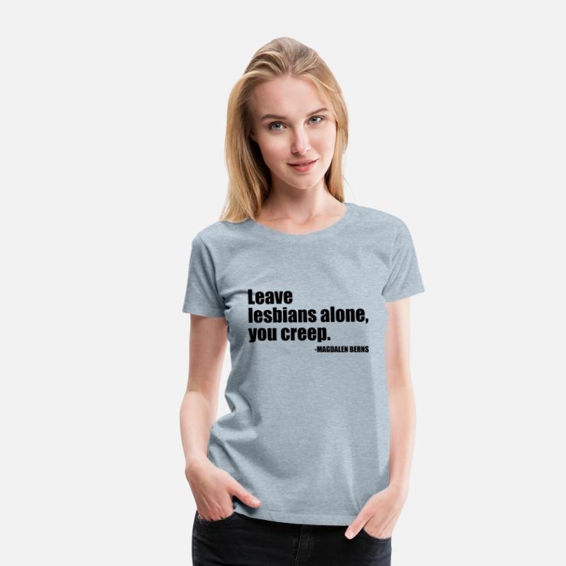 Leave Lesbians Alone, You Creep
