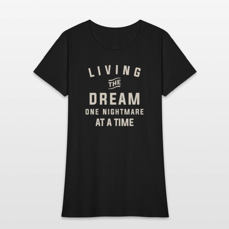 Living the Dream One Nightmare at a Time Funny