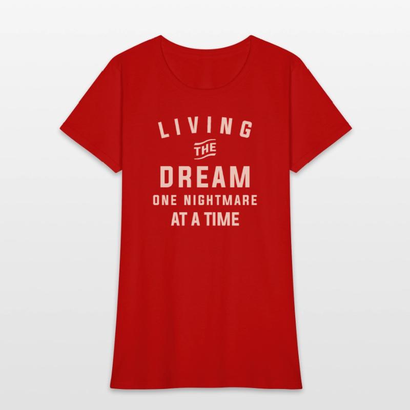 Living the Dream One Nightmare at a Time Funny