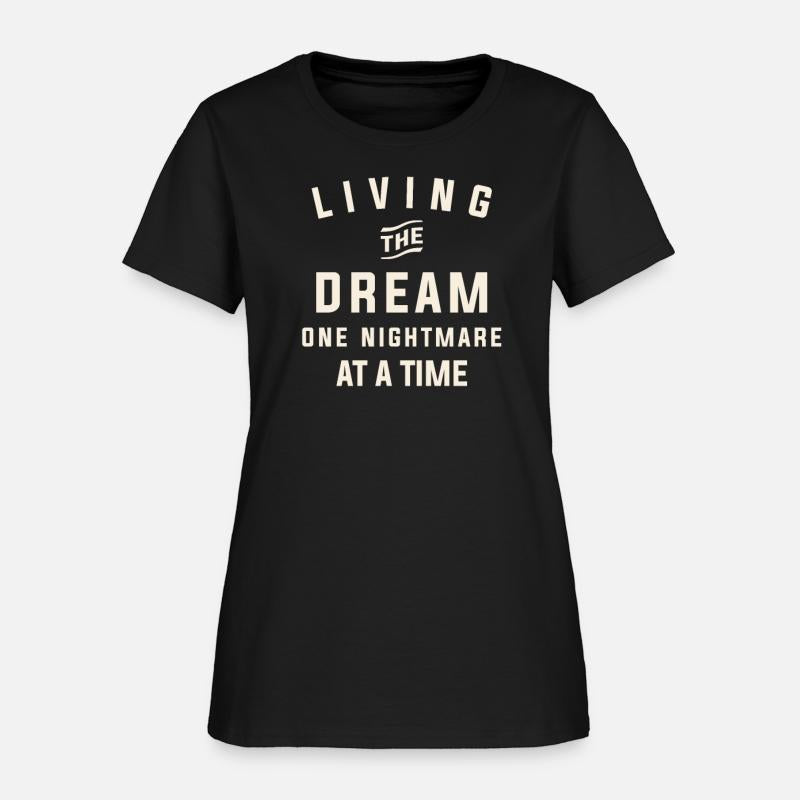 Living the Dream One Nightmare at a Time Funny