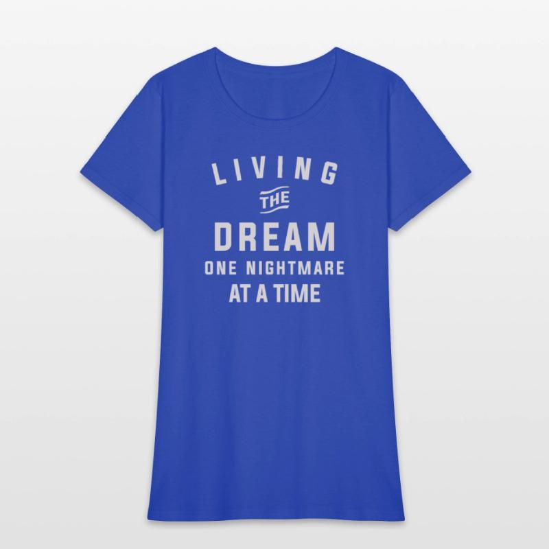 Living the Dream One Nightmare at a Time Funny