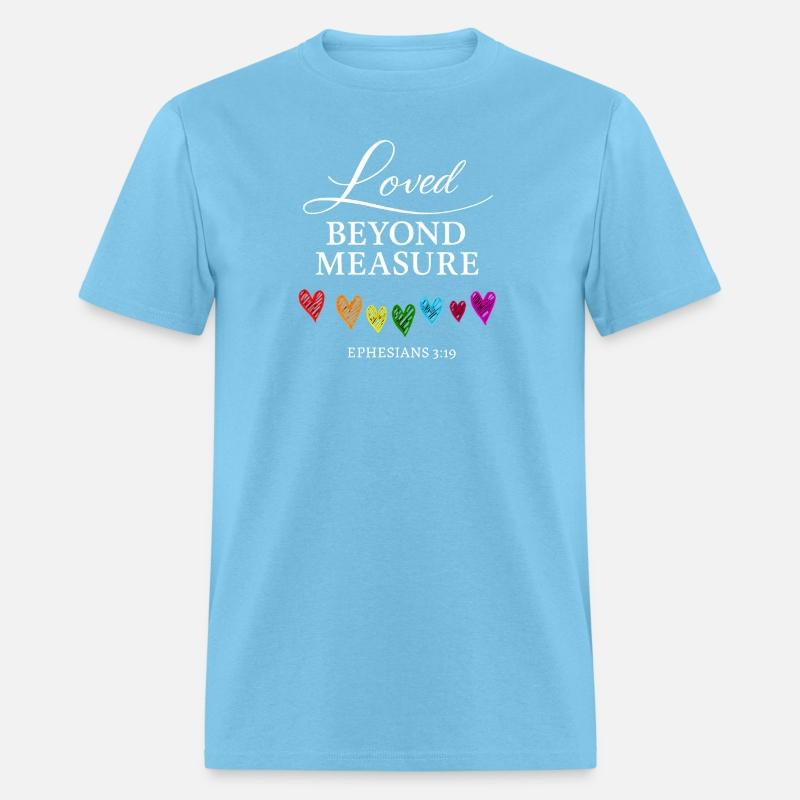 Loved Beyond Measure Ephesians Christian T-Shirt