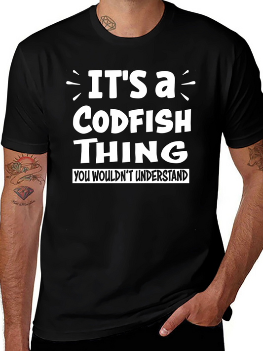 Its a Codfish Thing T-Shirt