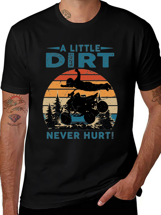A Little Dirt Never Hurt! Graphic T-Shirt
