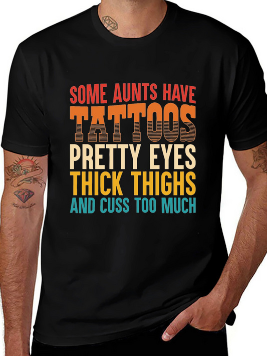Funny Aunt Tattoo T-Shirt - Some Aunts Have Tattoos