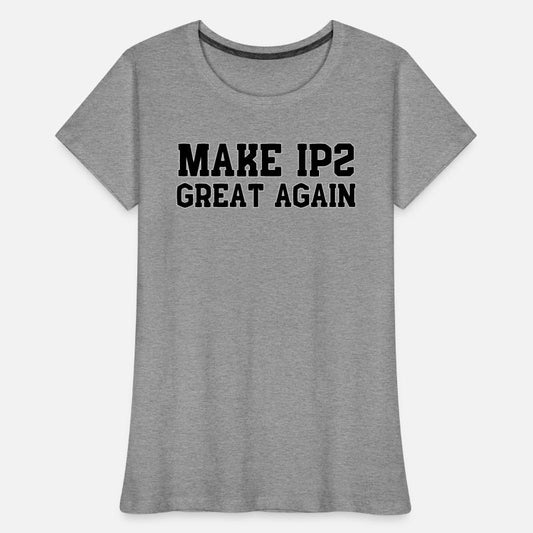 Make IP2 Great Again