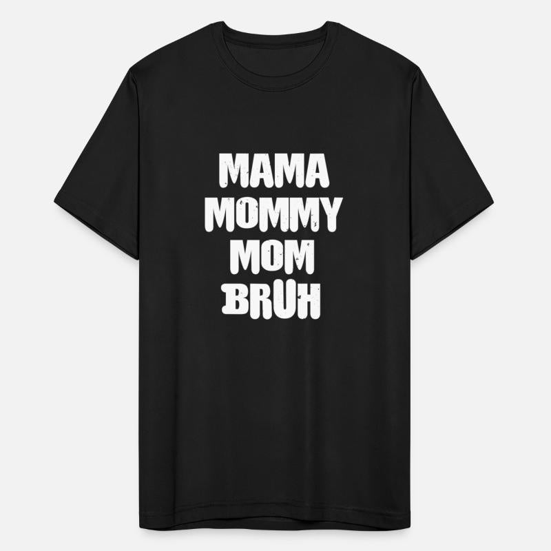 Mama Mommy Mom Bruh For Dark Shirt