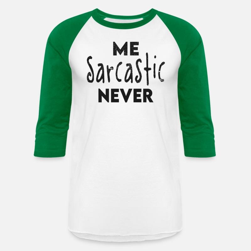 Me Sarcastic Never