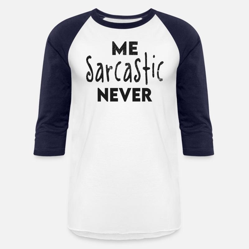 Me Sarcastic Never