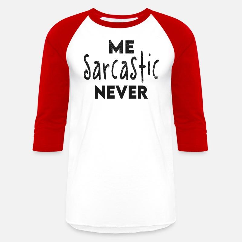 Me Sarcastic Never