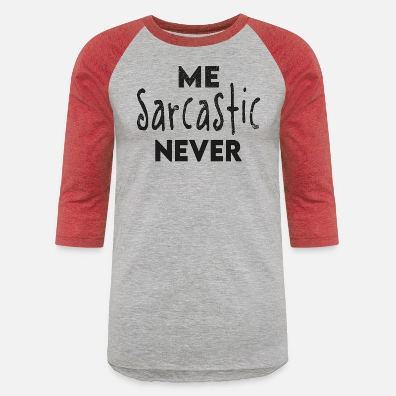 Me Sarcastic Never