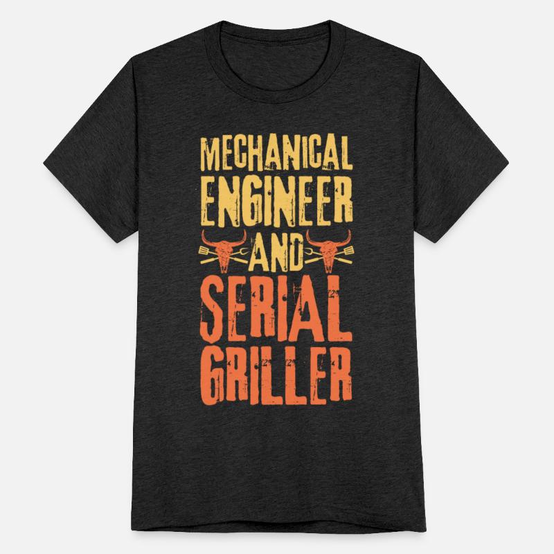 Mechanical-engineer and Serial Griller