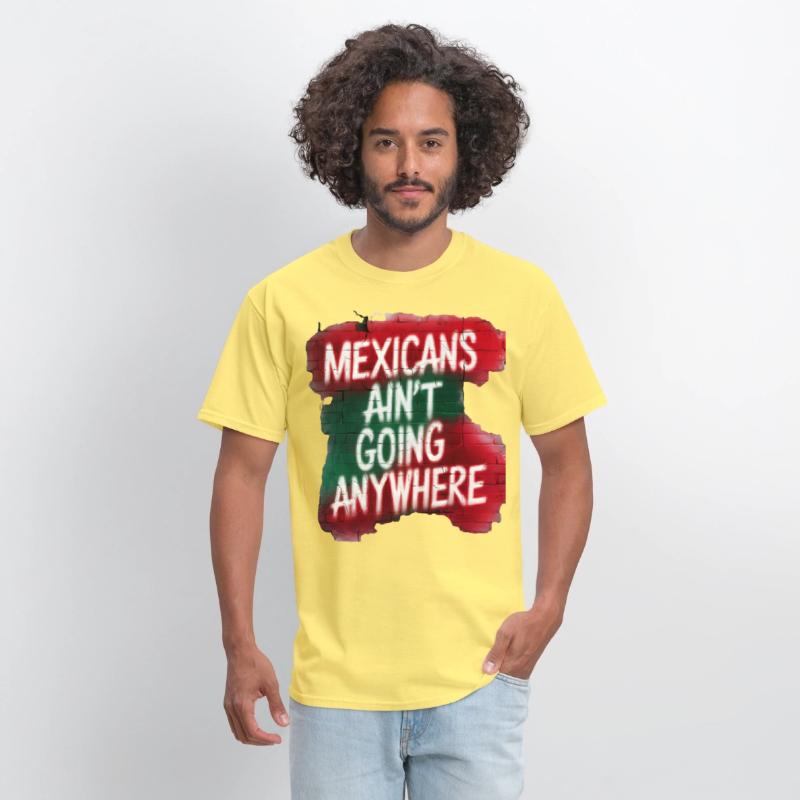 Mexicans Ain’t Going Anywhere – Bold Urban Graffit