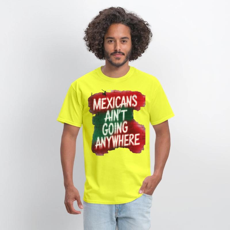 Mexicans Ain’t Going Anywhere – Bold Urban Graffit