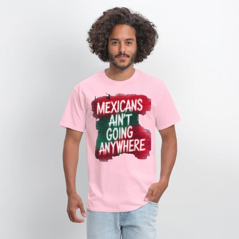 Mexicans Ain’t Going Anywhere – Bold Urban Graffit