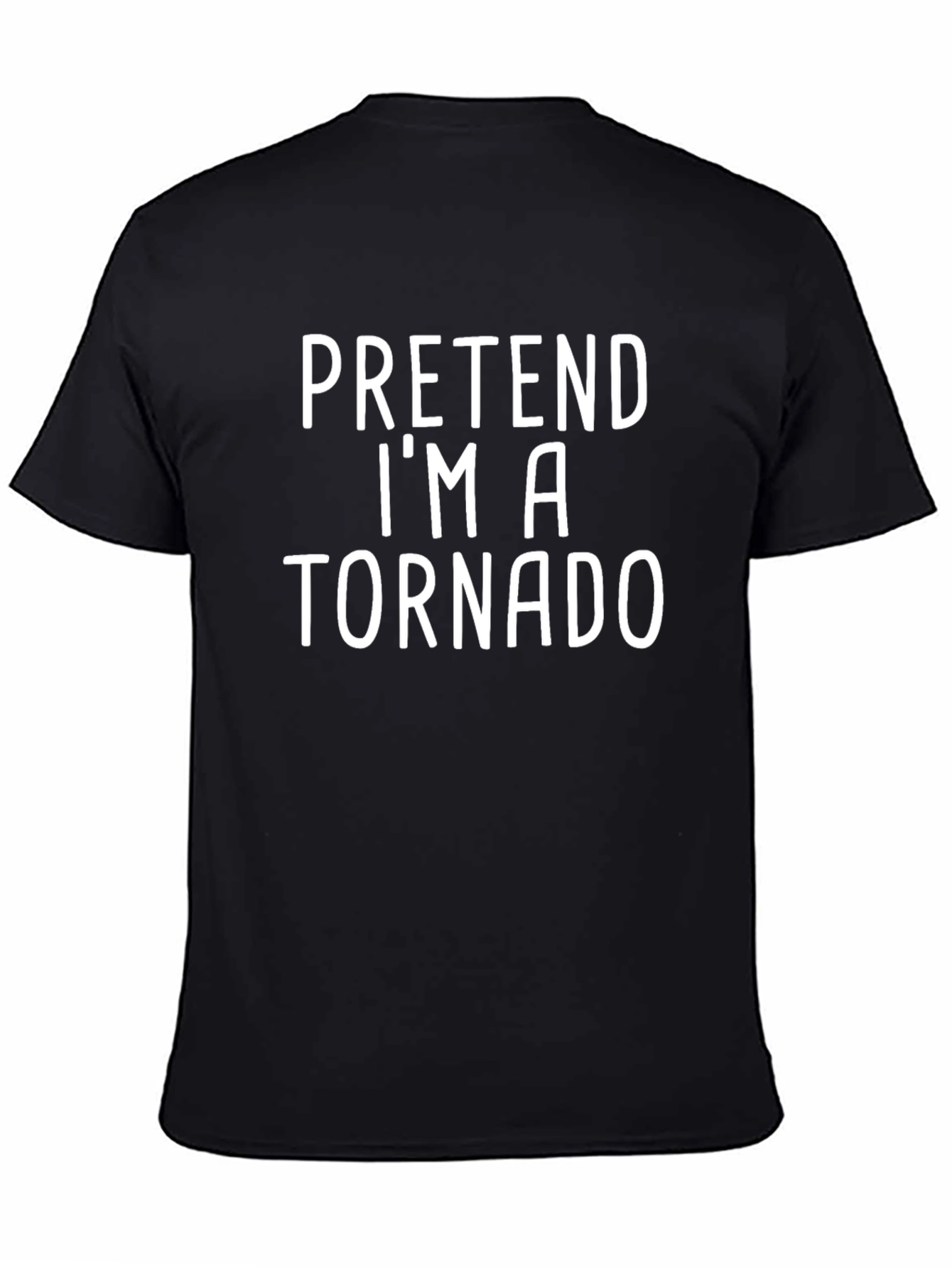 Pretend Im a Tornado Novelty Graphic T-Shirt