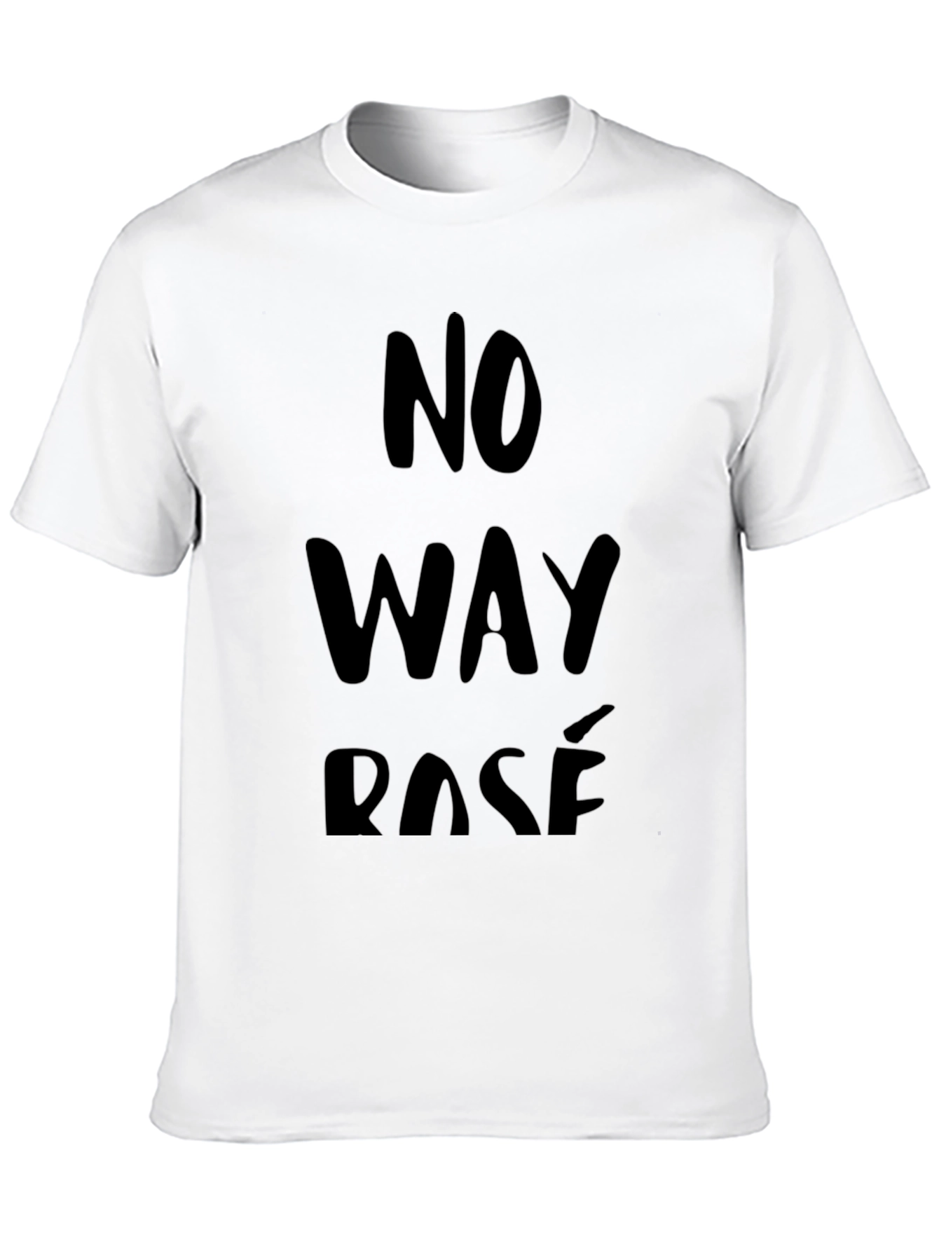 No Way Rosé T-Shirt - Stylish Graphic Tee