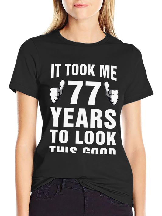 Funny 77th Birthday T-Shirt
