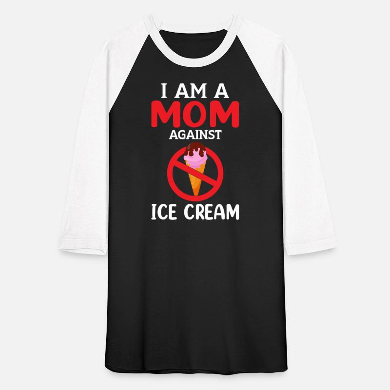 Mom Againts Ice Cream Adult Humor Saying Gifts