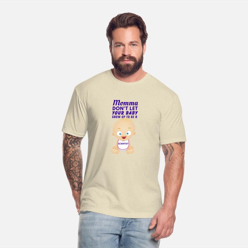 Momma Dont Let Your Baby Grow Up To Be a SCIENTIST