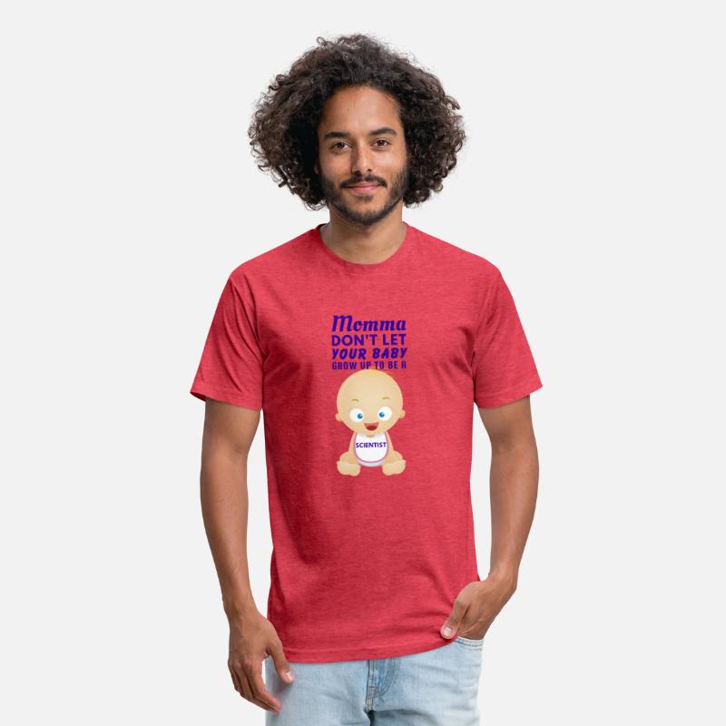 Momma Dont Let Your Baby Grow Up To Be a SCIENTIST